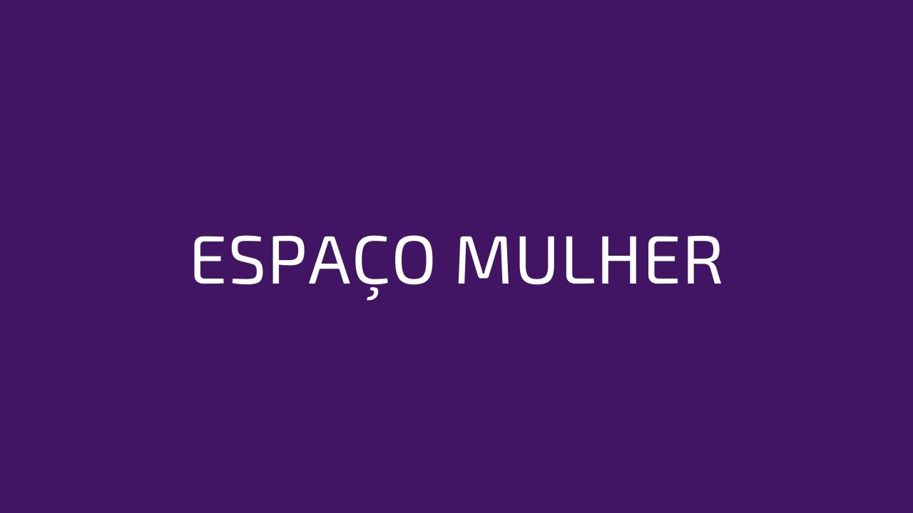ESPAÇO MULHER